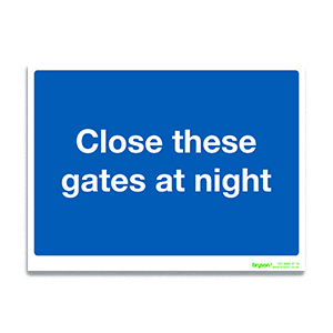Close These Gates At Night Sign