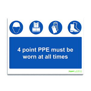 4 Point PPE Must Be Worn At All Times